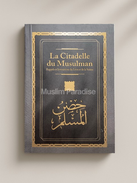 La Citadelle du Musulman - Livre invocations musulman - Muslim Paradise